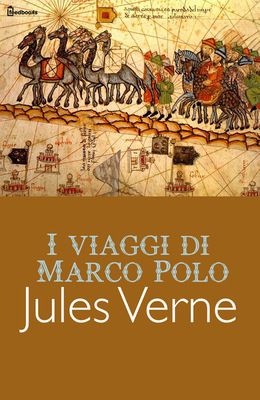 [¯|¯] Ebook: I viaggi di Marco Polo - Jules Verne