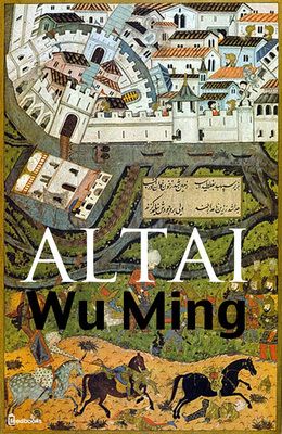 [¯|¯] Ebook: ALTAI - Wu Ming ( collettivo di scrittori )