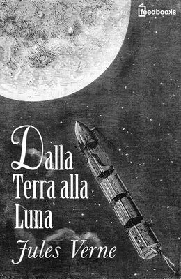 [¯|¯] Ebook: Dalla Terra alla Luna di Jules Verne