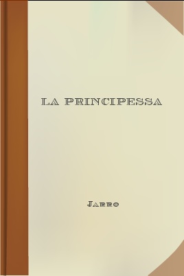 [¯|¯] Ebook La Principessa di Jarro ( Giulio Piccini )