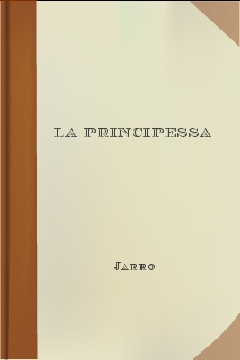 [¯|¯] Ebook La Principessa di Jarro ( Giulio Piccini )